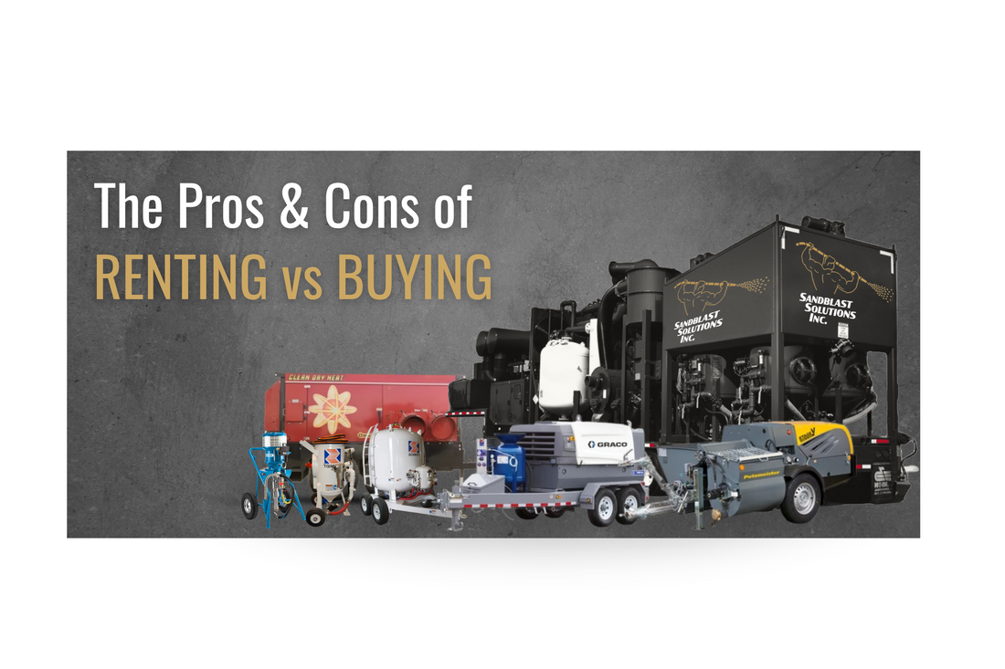 Pros and cons of renting vs. buying sandblasting equipment